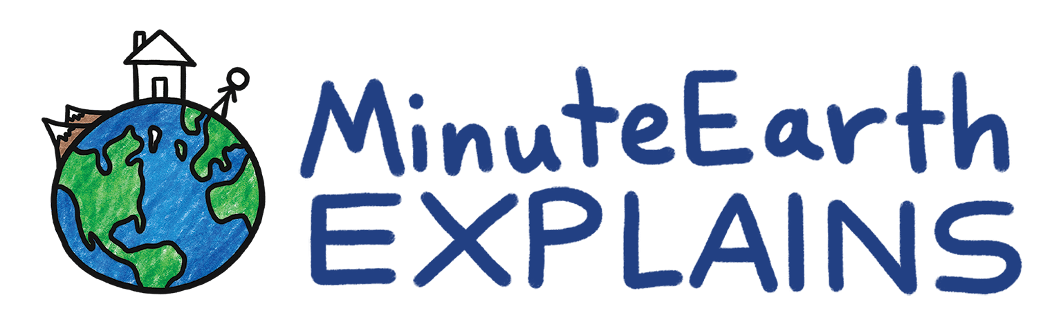 MinuteEarth Explains